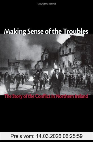 David McKittrick Making Sense Of The Troubles, The Story Of The Conflict In Northern Ireland