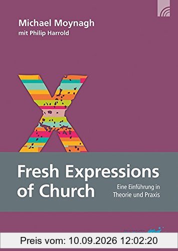 Fresh Expressions of Church: Eine Einführung in Theorie und Praxis