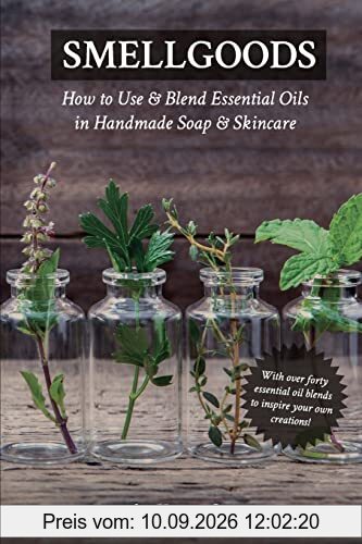 Smellgoods: How to Use & Blend Essential Oils in Handmade Soap & Skincare