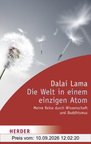 Die Welt in einem einzigen Atom: Meine Reise durch Wissenschaft und Buddhismus (HERDER spektrum)