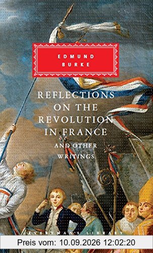 Reflections on The Revolution in France And Other Writings