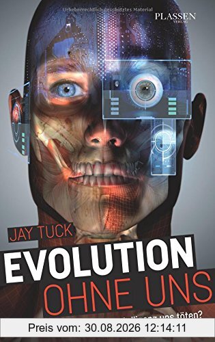 Evolution ohne uns: Wird künstliche Intelligenz uns töten?