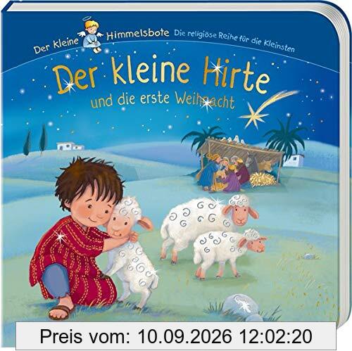 Der kleine Hirte und die erste Weihnacht (Der kleine Himmelsbote)