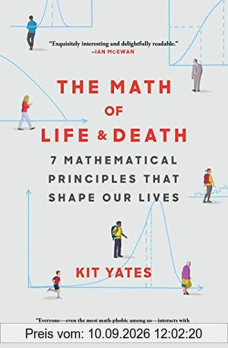 The Math of Life and Death: 7 Mathematical Principles That Shape Our Lives