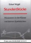 Stundenstücke: 30 einfache Spielstücke für das Musizieren im Klassenverband im allgemeinbildenden Musikunterricht der Stufen 5-10. Mit wenig Aufwand ... Musikstunde von Nicht-Musikern zu bewältigen