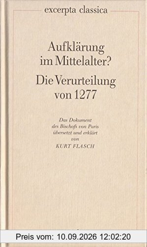 Aufklärung im Mittelalter?. Die Verurteilung von 1277 / Aufklärung im Mittelalter? Die Verurteilung von 1277: Das Dokument des Bischofs von Paris (Excerpta classica)