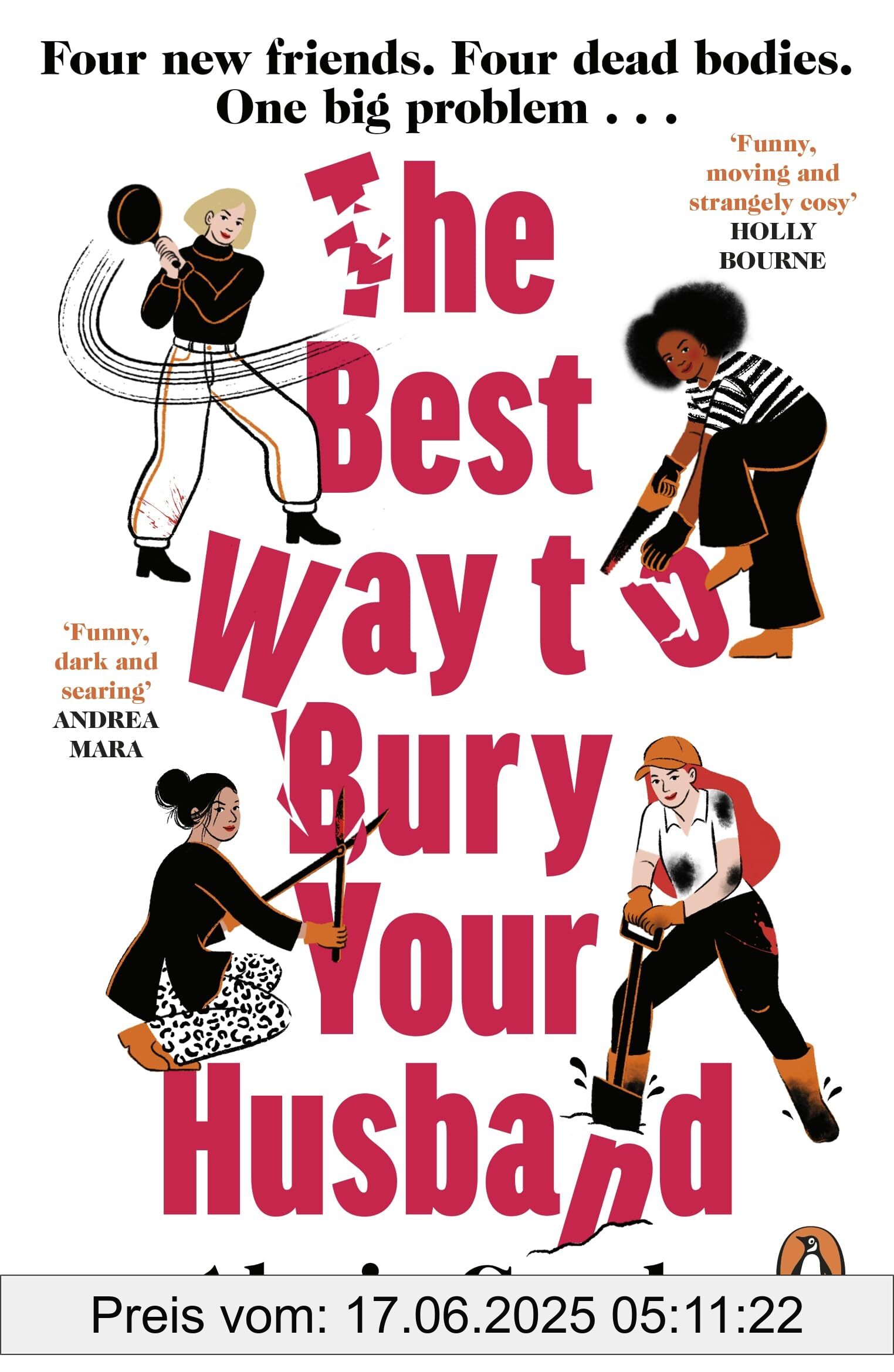 Binding : paperback, Edition : 1, Label : The Best Way to Bury Your Husband : Four new friends. Four dead bodies. One big problem . . ., medium : paperback, numberOfPages : 384, publicationDate : 2025-01-30, releaseDate : 2025-01-30, languages : english, ISBN : 0241997143
