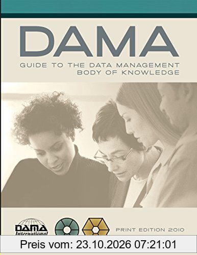DAMA-DMBOK Guide: The Dama Guide to the Data Management Body of Knowledge