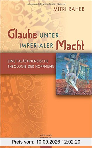 Glaube unter imperialer Macht: Eine palästinensische Theologie der Hoffnung