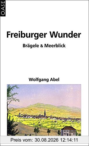 Freiburger Wunder: Brägele & Meerblick