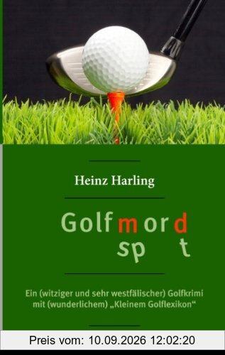 Golfmord: Ein witziger und sehr westfälischer Golfkrimi mit wunderlichem Kleinem Golflexikon