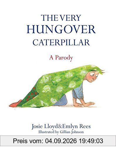 The Very Hungover Caterpillar