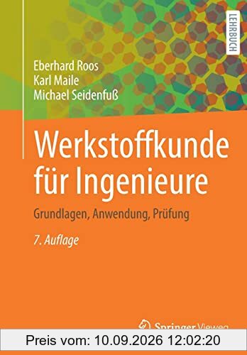 Werkstoffkunde für Ingenieure: Grundlagen, Anwendung, Prüfung