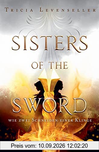 Sisters of the Sword - Wie zwei Schneiden einer Klinge: Auftakt der mitreißenden Fantasy-Dilogie (Die Sisters-of-the-Sword-Reihe, Band 1)