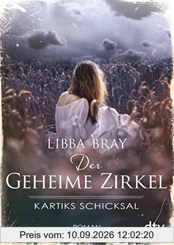 Der Geheime Zirkel III Kartiks Schicksal: Roman