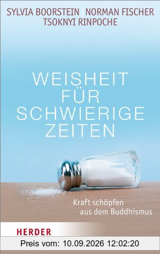 Weisheit für schwierige Zeiten: Kraft schöpfen aus dem Buddhismus