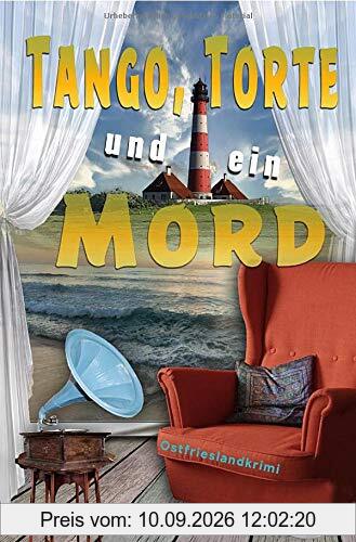 Ein Fall für Emely Petersen - Ostfrieslandkrimi / Tango, Torte und ein Mord: Ein Fall für Emely Petersen - Band-1