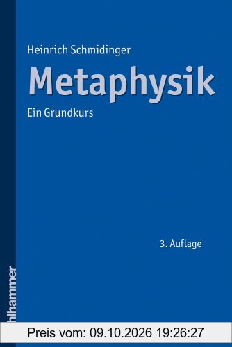 Metaphysik: Ein Grundkurs