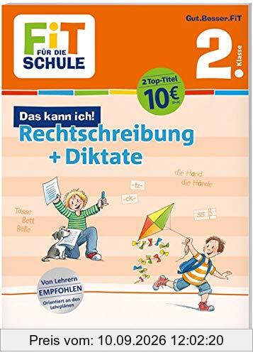 FiT FÜR DIE SCHULE. Das kann ich! Rechtschreibung + Diktate 2. Klasse