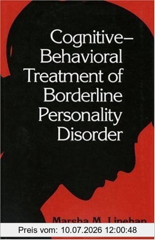 Linehan, Marsha M. Cognitive-Behavioral Treatment Of Borderline Personality Disorder (Diagnosis & Treatment Of Mental Disorders)