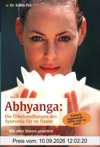 Abhyanga: Die Ölbehandlungen des Ayurveda für zu Hause