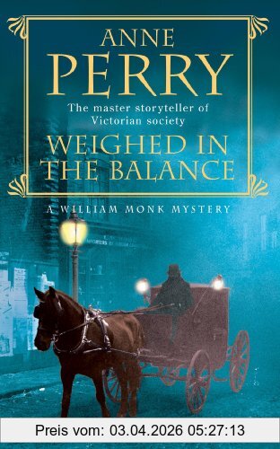Anne Perry Weighed In The Balance (Inspector William Monk Mystery)