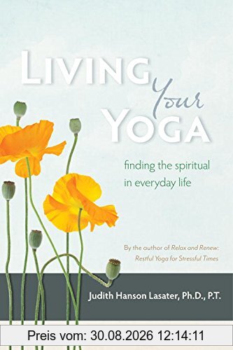 Living Your Yoga: Finding the Spiritual in Everyday Life