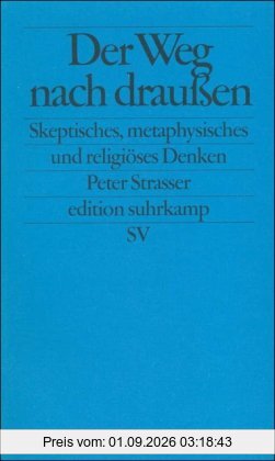 Der Weg nach draußen: Skeptisches, metaphysisches und religiöses Denken
