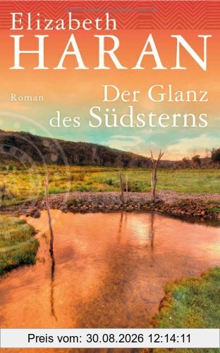 Der Glanz des Südsterns: Roman