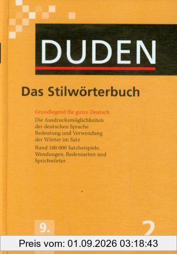 Duden 02. Das Stilwörterbuch: Grundlegend für gutes Deutsch. Mehr als 100.000 Satzbeispiele, Wendungen, Redensarten und Sprichwörter: Band 2 (Duden Series : Volume 2)