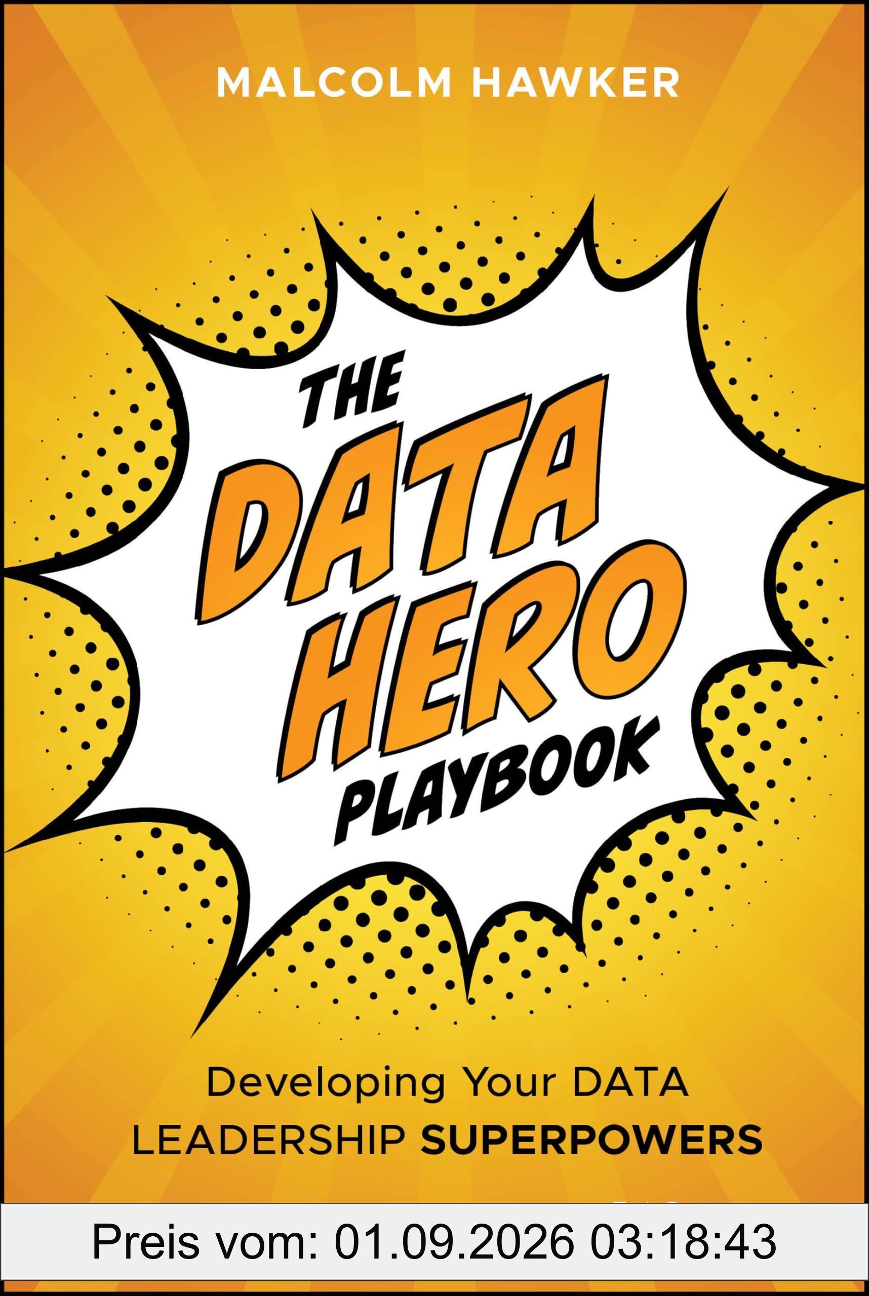 The Data Hero Playbook: Developing Your Data Leadership Superpowers