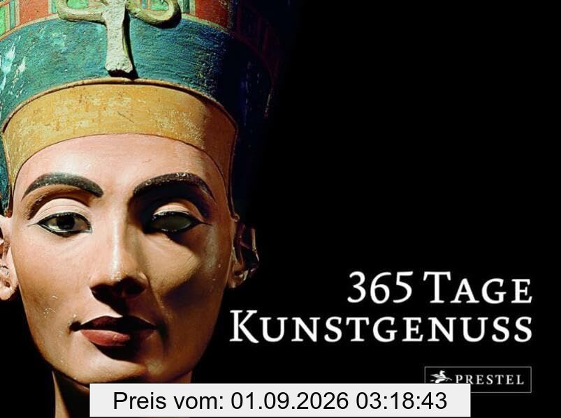 365 Tage Kunstgenuss: Meisterwerke der Staatlichen Museen zu Berlin