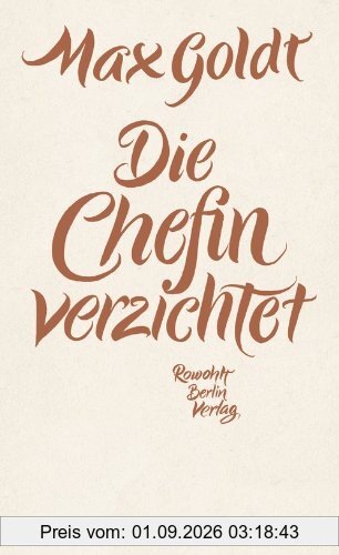 Die Chefin verzichtet: Texte 2009 - 2012