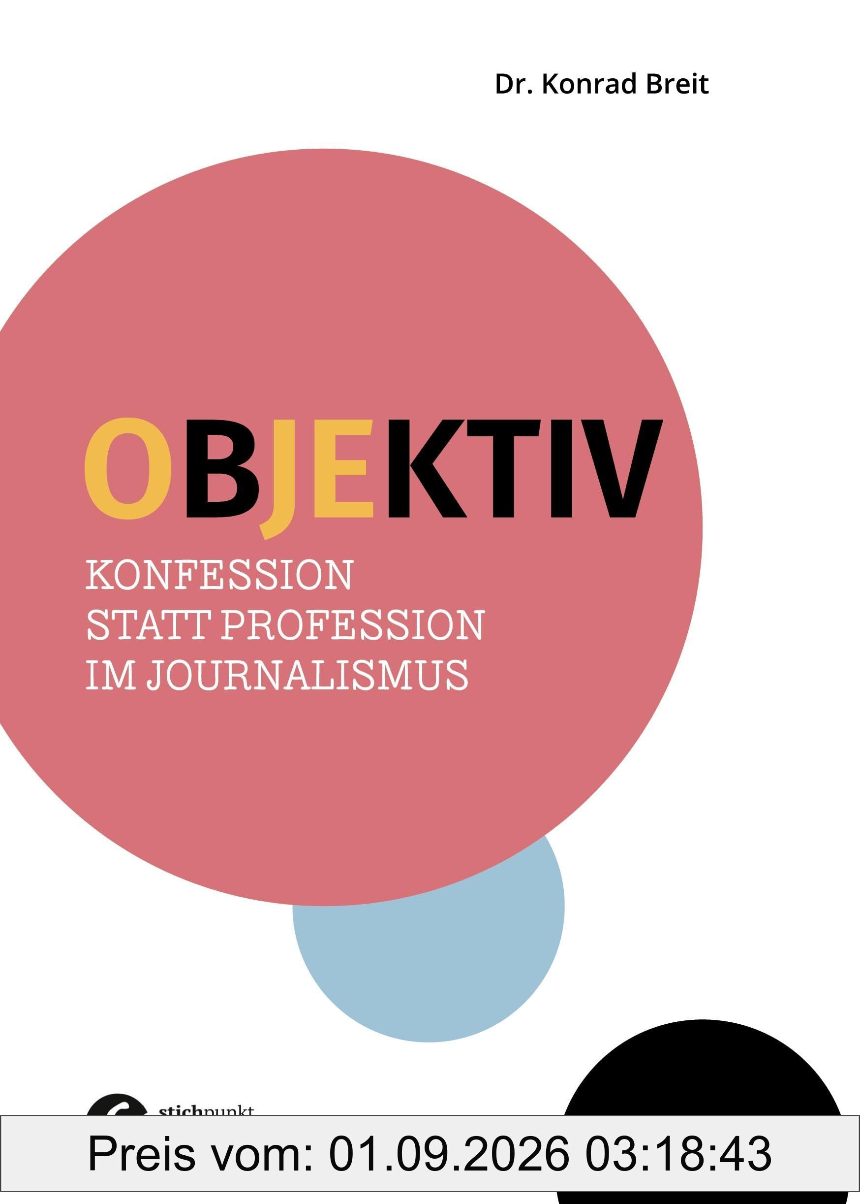Objektiv: Konfession statt Profession im Journalismus