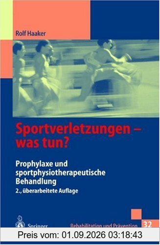 Sportverletzungen - was tun?: Prophylaxe und sportphysiotherapeutische Behandlung (Rehabilitation und Prävention)