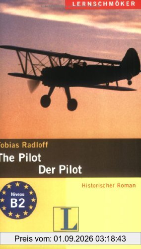 The Pilot / Der Pilot: Historischer Roman. Niveau B2