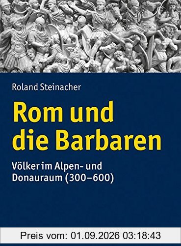 Rom und die Barbaren: Völker im Alpen- und Donauraum (300-600) (Urban-Taschenbucher)