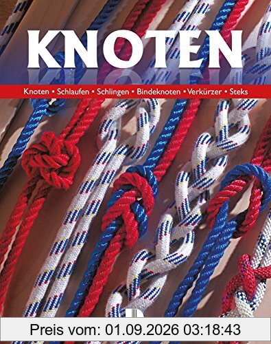 Knoten: Schlaufen, Schlingen, Bindeknoten