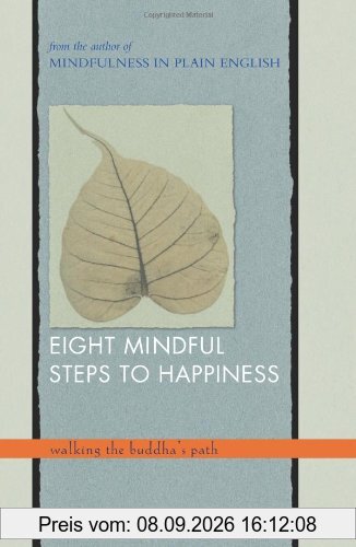Eight Mindful Steps to Happiness: Walking the Path of the Buddha: Walking the Buddha's Path