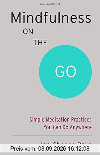 Mindfulness on the Go (Shambhala Pocket Classic): Simple Meditation Practices You Can Do Anywhere