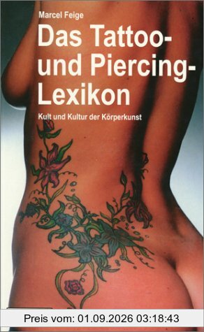 Das Tattoo- und Piercing-Lexikon, Kult und Kultur der Körperkunst
