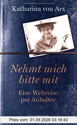 Nehmt mich bitte mit. Eine Weltreise per Anhalter
