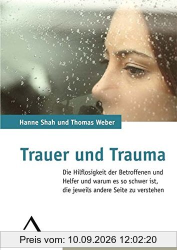 Trauer und Trauma: Die Hilflosigkeit der Betroffenen und Helfer und warum es so schwer ist, die jeweils andere Seite zu verstehen