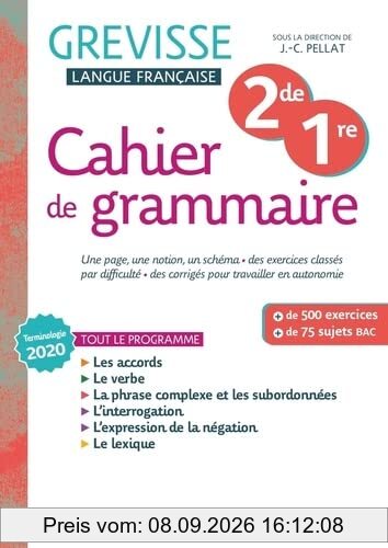 Cahier de grammaire Grevisse 2de-1re : terminologie 2020, tout le programme : + de 500 exercices, + de 75 sujets bac