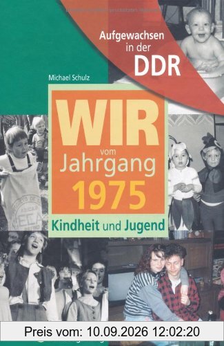 Aufgewachsen in der DDR - Wir vom Jahrgang 1975 - Kindheit und Jugend