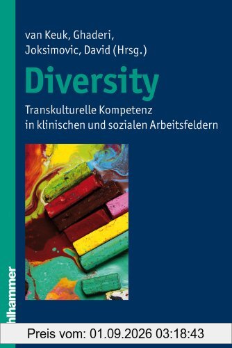 Diversity - Transkulturelle Kompetenz in klinischen und sozialen Arbeitsfeldern