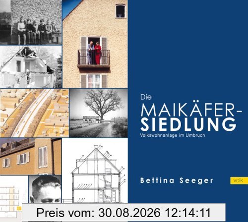 Die Maikäfersiedlung in München. Architektur - Geschichte - Zusammenleben.