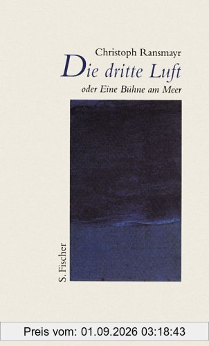 Die dritte Luft oder Eine Bühne am Meer: Rede zur Eröffnung der Salzburger Festspiele 1997