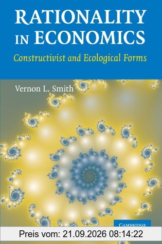 Rationality in Economics: Constructivist and Ecological Forms