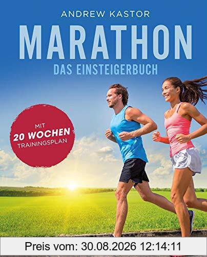 Marathon: Das Einsteigerbuch: Mit 20-Wochen-Trainingsplan
